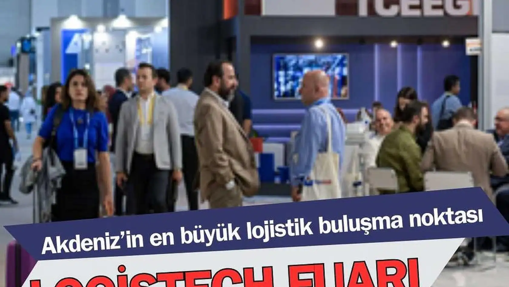 Logistech Fuarı 11 Eylül'de kapılarını açıyor