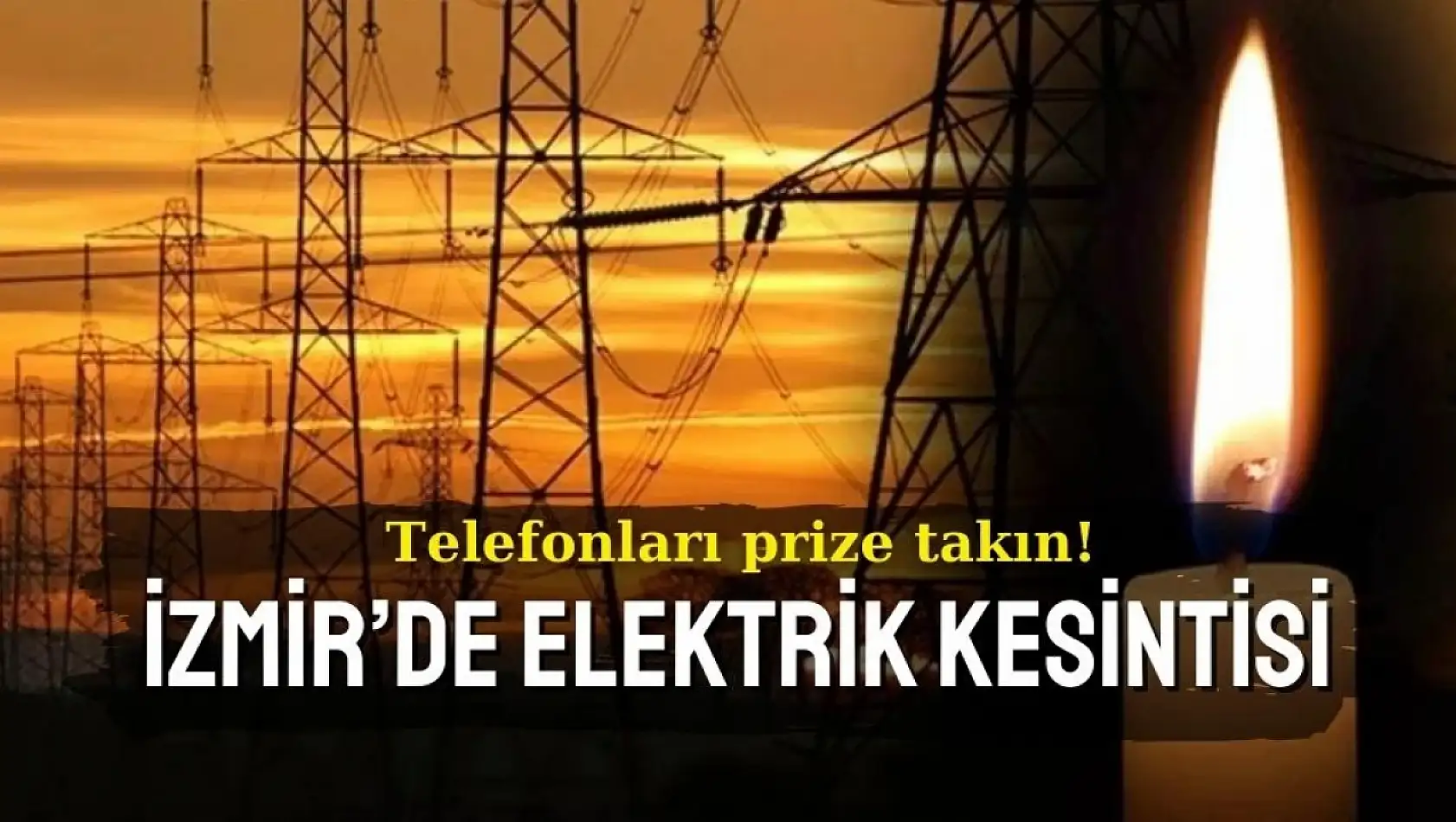 Telefonları prize takın! İzmir'de 19 Kasım 2024 elektrik kesintisi