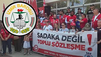 İzmir Barosu'ndan uzlaşı çağrısı: 'Grev anayasal bir haktır'