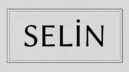 Selin isminin anlamı nedir?