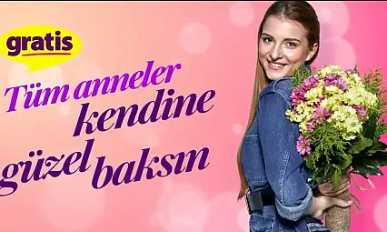 Anneler Günü için Gratis'ten kaçırılmayacak indirim!