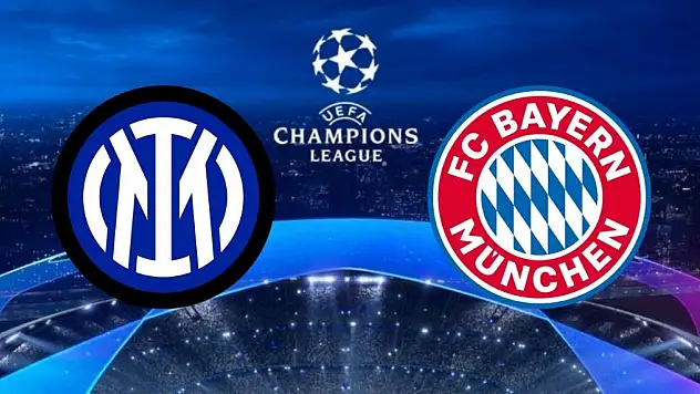 Inter - Bayern Münih Şampiyonlar Ligi maçı ne zaman, saat kaçta, hangi kanalda?