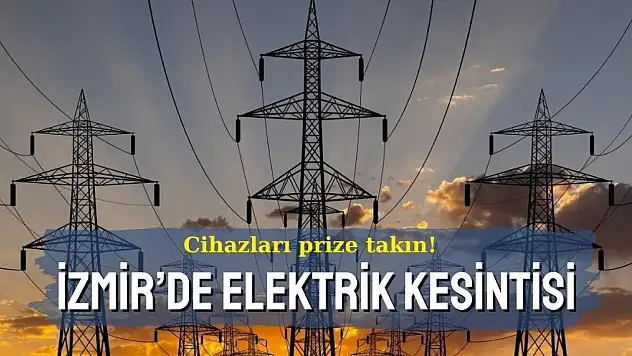 Kesintiler başlıyor! İzmir'de 14 Kasım 2024 elektrik kesintileri