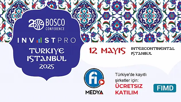 Yatırımınızı katlayın! InvestPro Türkiye İstanbul 2025, geleceğin iş dünyasına kapı aralıyor