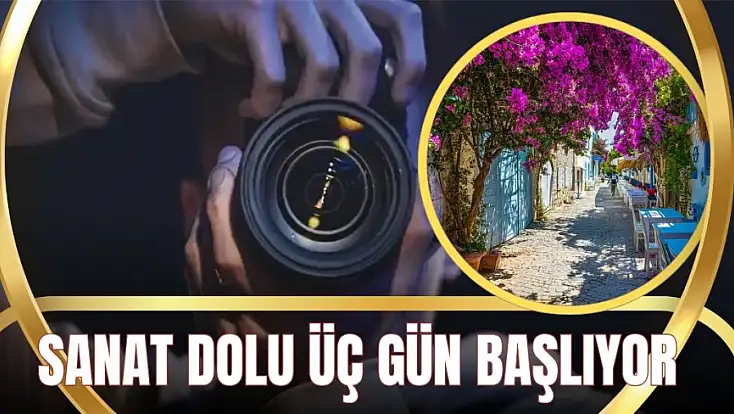 Fotoğraf tutkunları Ege’ye akın edecek: Alaçatı’da sanat dolu üç gün başlıyor!