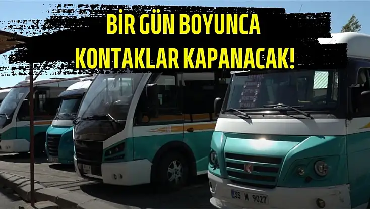 İzmir'de minibüs şoförleri bir gün boyunca kontak kapatacak!