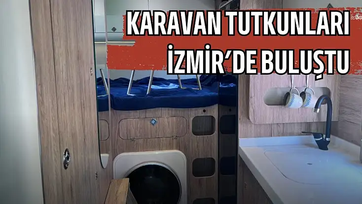 İzmir Karavan Show'a büyük ilgi: Park Bornova dolup taştı