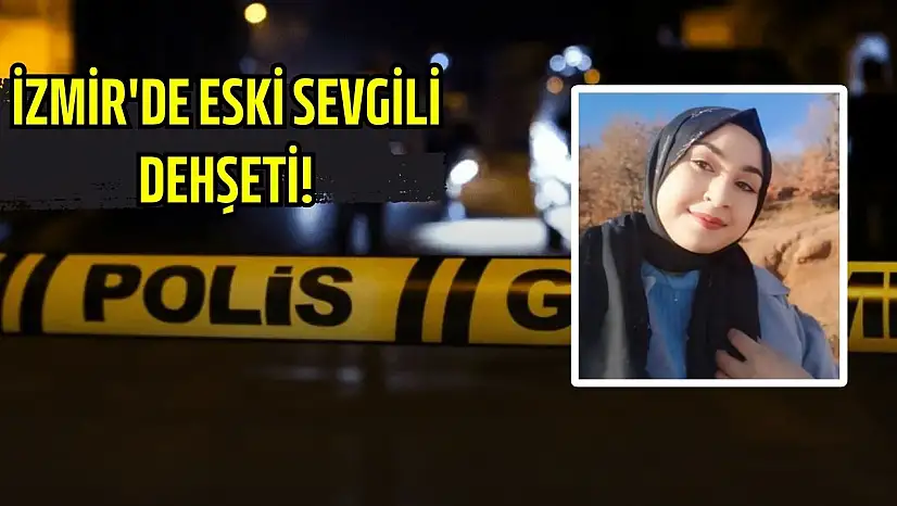 İzmir'de eski sevgili dehşeti: Genç kadına evinde silahlı saldırı